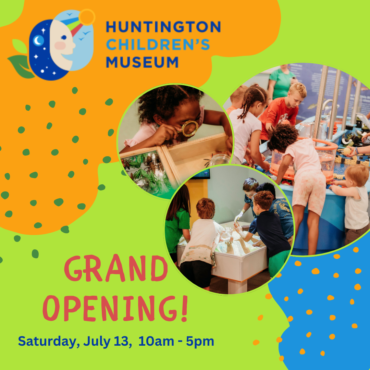 Grand Opening of Huntington Children’s Museum Promises Fun-Filled Learning Adventures